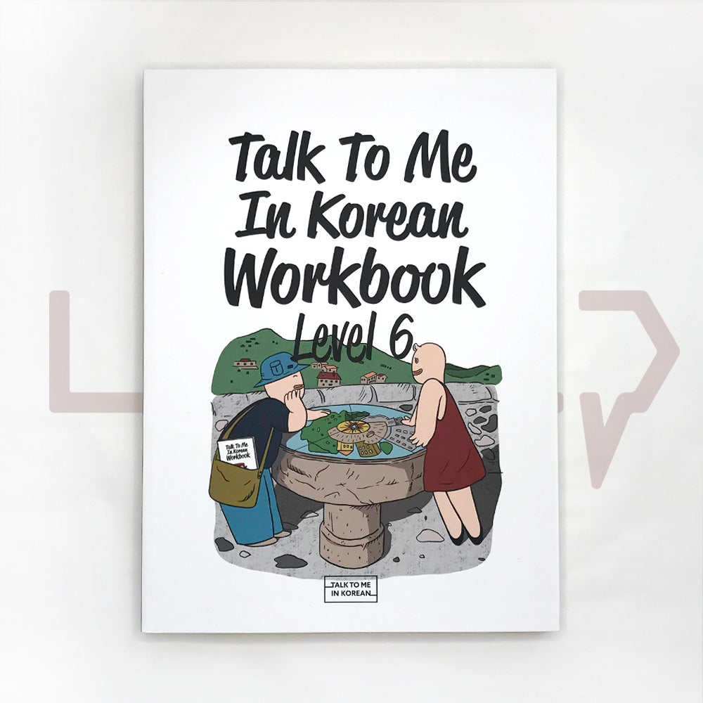 Talk To Me In Korean (TTMIK) Workbook Level 6 - Life Pattern Korea