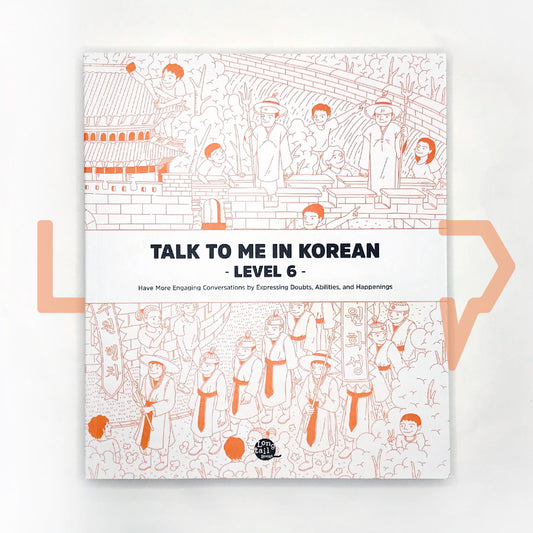 Talk To Me In Korean (TTMIK) Grammar Textbook Level 6