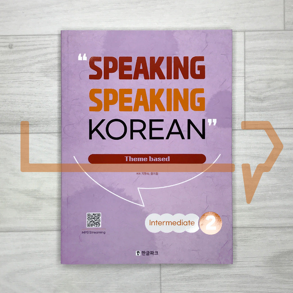 Speaking Speaking Korean Intermediate 2: Theme Based