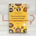 The Essential Guide to Korean Cuisine: Stories, Dining Etiquette, and Tips for a Tasty Journey - From Rice and Banchan to Kimchi and Street Food
