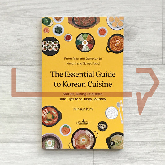 The Essential Guide to Korean Cuisine: Stories, Dining Etiquette, and Tips for a Tasty Journey - From Rice and Banchan to Kimchi and Street Food