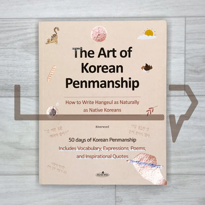 The Art of Korean Penmanship: How to Write Hangeul as Naturally as Native Koreans
