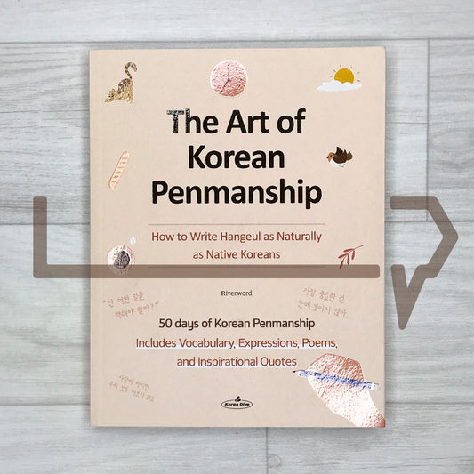 The Art of Korean Penmanship: How to Write Hangeul as Naturally as Native Koreans
