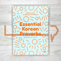 Essential Korean Proverbs: 200 Proverbs to Upgrade Your Korean 속담을 알면 한국어가 쉬워진다