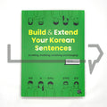 Build & Extend Your Korean Sentences 점점 길어지는 한국어 문장 - Life Pattern Korea