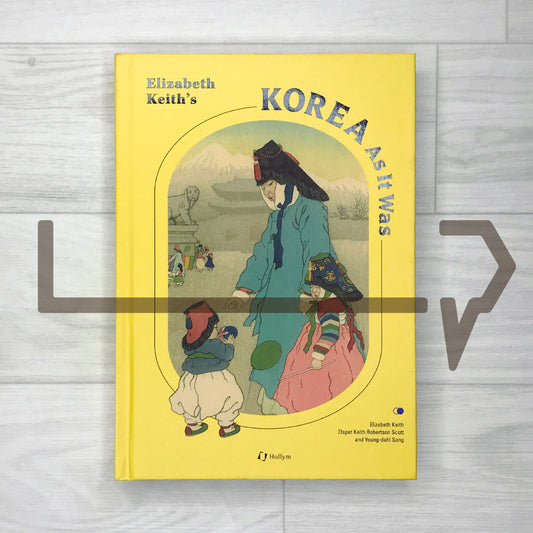 Elizabeth Keithโs Korea As It Was - Life Pattern Korea