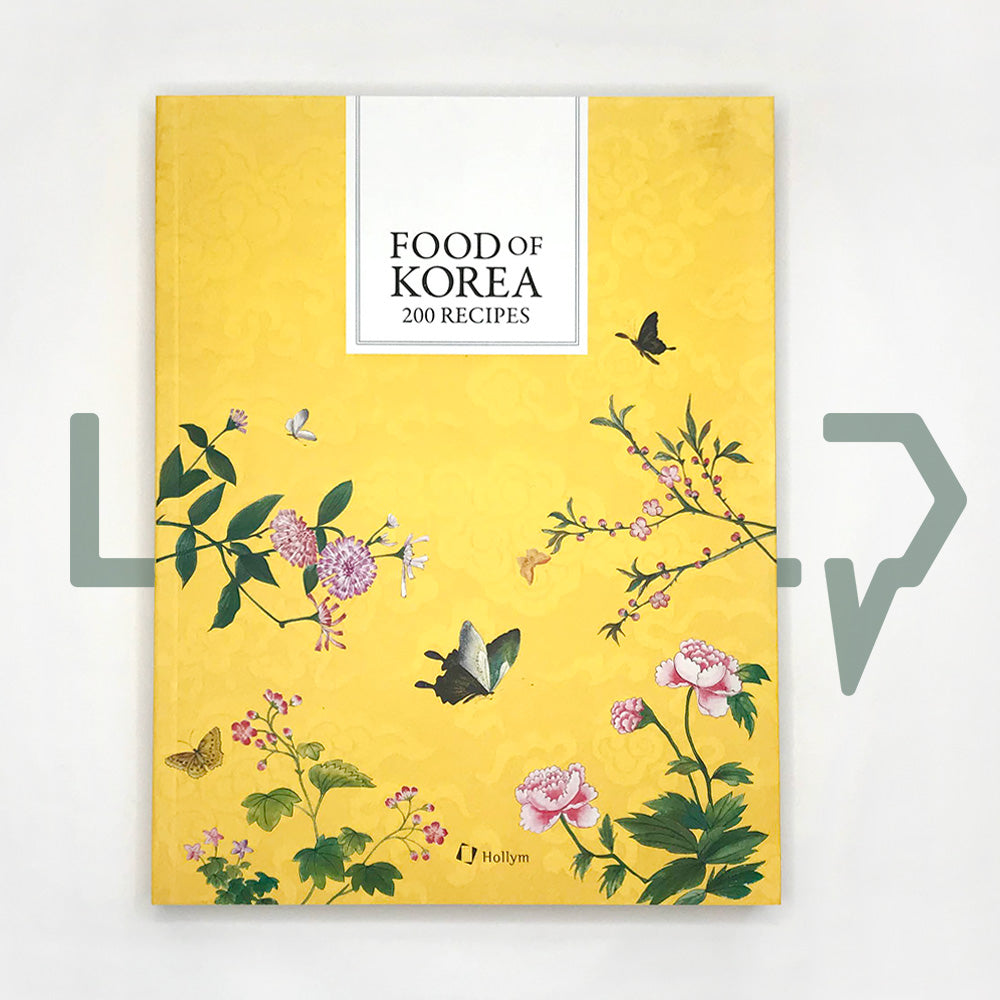 Food of Korea 200 Recipes by Korean Food Promotion Institute - Life Pattern Korea