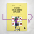 Everyday Korean Idiomatic Expressions 한국에서 자주 쓰이는 관용 표현 100가지 - Life Pattern Korea